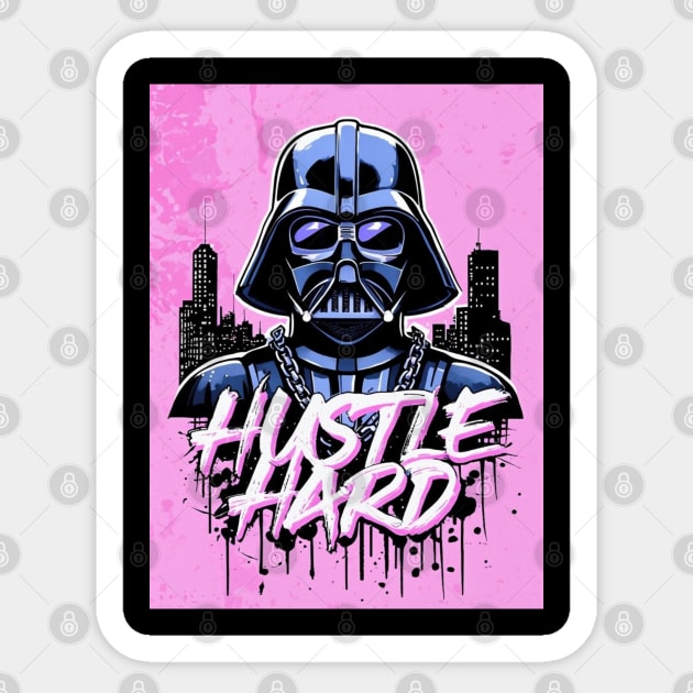 Hustle hard - Hustle hard: Galactic Villain Fierce Street Style Sticker by Steve